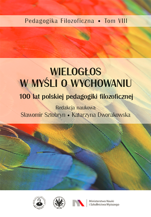 Wielogłos w myśli o wychowaniu 100 lat polskiej pedagogiki