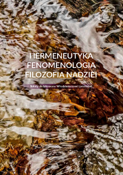 Hermeneutyka – fenomenologia – filozofia nadziei. Teksty dedykowane Włodzimierzowi Lorencowi (EBOOK)