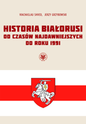 Historia Białorusi od czasów najdawniejszych do roku 1991 (EBOOK)