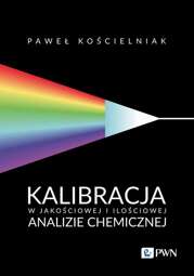 Kalibracja w jakościowej i ilościowej analizie chemicznej - epub