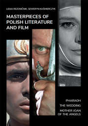 Masterpieces of Polish Literature and Film. Pharaoh, The Wedding, Mother Joan of the Angels (EBOOK)