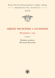 Między Wschodem a Zachodem. Prawosławie i unia. Tom XI – EBOOK