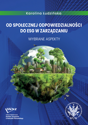 Od społecznej odpowiedzialności do ESG w zarządzaniu. Wybrane aspekty (PDF)