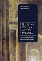 Republika Rzymska i Wielka Brytania – kilka uwag na temat konstytucji niepisanej - pdf