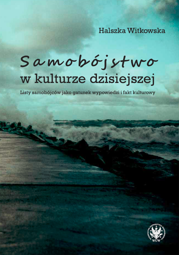 Samobójstwo w kulturze dzisiejszej. Listy samobójców jako gatunek wypowiedzi i fakt kulturowy – EBOOK