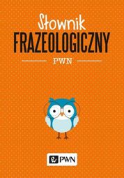 Słownik frazeologiczny PWN