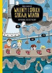 Walenty i spółka szukają witamin. Kryminał dietetyczny. Część 4