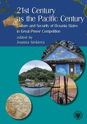 21st Century as the Pacific Century. Culture and Security of Oceania States in Great Power Competition (EBOOK)