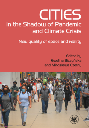 Cities in the Shadow of Pandemic and Climate Crisis. New quality of space and reality