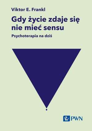 Gdy życie zdaje się nie mieć sensu. Psychoterapia na dziś - epub