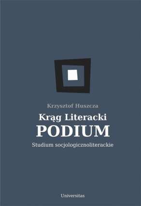 Krąg Literacki PODIUM Studium socjologicznoliterackie - epub