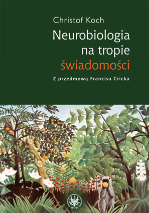 Neurobiologia na tropie świadomości