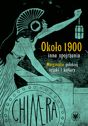 Około 1900 – inne spojrzenia. Marginalia polskiej sztuki i kultury