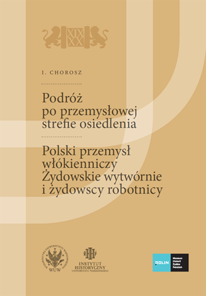 Podróż po przemysłowej strefie osiedlenia. (Szkice podróżnicze technika). Polski przemysł włókienniczy. Żydowskie wytwórnie i żydowscy robotnicy. Tom 1 – EBOOK