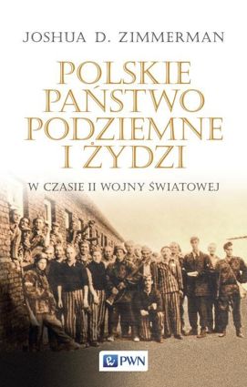 Polskie Państwo Podziemne i Żydzi w czasie II wojny światowej