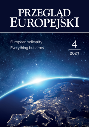 Przegląd Europejski 4/2023. European solidarity. Everything but arms (PDF)