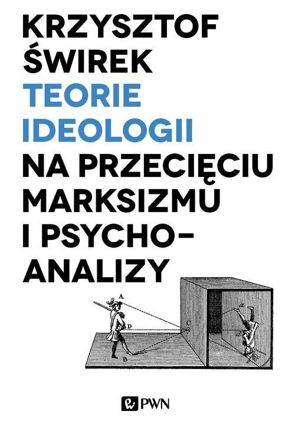 Teorie ideologii na przecięciu marksizmu i psychoanalizy - epub