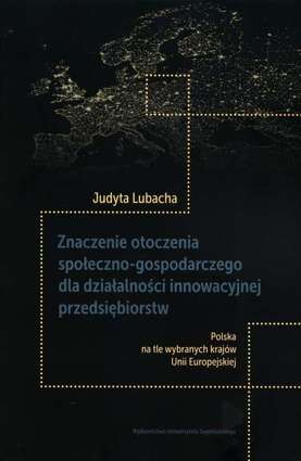 Znaczenie otoczenia społeczno-gospodarczego dla działalności innowacyjnej przedsiębiorstw