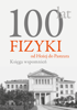 100 lat fizyki: od Hożej do Pasteura. Księga wspomnień – EBOOK