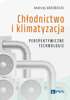 Chłodnictwo i klimatyzacja. Perspektywiczne technologie