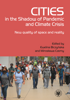 Cities in the Shadow of Pandemic and Climate Crisis. New quality of space and reality (EBOOK)