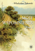 Moje wspomnienia. Tom 1 (EBOOK)