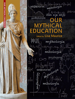 Our Mythical Education. The Reception of Classical Myth Worldwide in Formal Education, 1900-2020 (PDF)