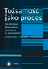 Tożsamość jako proces. Od Johannesa Bobrowskiego do dyskursu o „poniemieckim”. Literatura – historia – krajobraz (EBOOK)