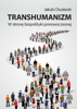 Transhumanizm. W stronę biopolityki ponowoczesnej (EBOOK)