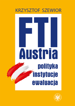 FTI – Austria. Polityka, instytucje, ewaluacja