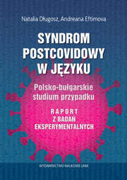 Syndrom postcovidowy w języku Polsko-bułgarskie studium przypadku. Raport z badań eksperymentalnych