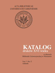 Katalog druków XVI wieku w zbiorach Biblioteki Uniwersyteckiej w Warszawie. Tom 7: Sla-Ż. Addenda - PDF