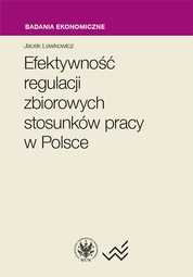 Efektywność regulacji zbiorowych stosunków pracy w Polsce – EBOOK