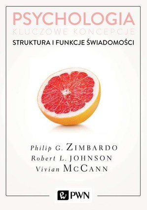 Psychologia Kluczowe koncepcje Tom 3 Struktura i funkcje świadomości