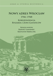 Nowy adres Wrocław 1946-1948. Korespondencja Ryszarda i Zofii Gansińców – EBOOK