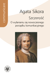 Szczerość. O wyłanianiu się nowoczesnego porządku komunikacyjnego – EBOOK