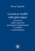 Lecznicze środki zabezpieczające stosowane wobec sprawców przestępstw popełnionych w związku z uzależnieniem – EBOOK