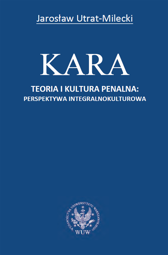 Kara. Teoria i kultura penalna: perspektywa integralnokulturowa (PDF)