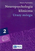 Neuropsychologia kliniczna Tom 2 Urazy mózgu