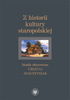 Z historii kultury staropolskiej. Studia ofiarowane Urszuli Augustyniak – EBOOK