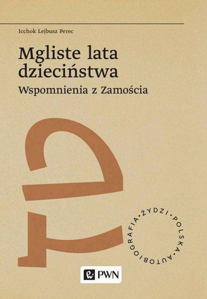 Mgliste lata dzieciństwa Wspomnienia z Zamościa - epub