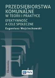 Przedsiębiorstwa komunalne w teorii i praktyce - epub