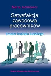 Satysfakcja zawodowa pracowników - kreator kapitału ludzkiego