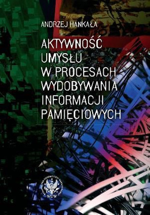 Aktywność umysłu w procesach wydobywania informacji pamięciowych - pdf