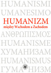 Humanizm między Wschodem a Zachodem