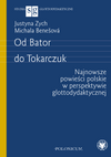 Od Bator do Tokarczuk. Najnowsze powieści polskie w perspektywie glottodydaktycznej