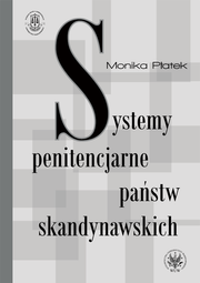 Systemy penitencjarne państw skandynawskich na tle polityki kryminalnej, karnej i penitencjarnej (PDF)