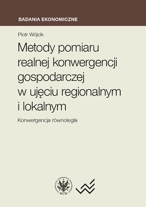 Metody pomiaru realnej konwergencji gospodarczej w ujęciu regionalnym i lokalnym. Konwergencja równoległa – PDF