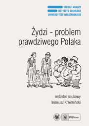 Żydzi – problem prawdziwego Polaka. Antysemityzm, ksenofobia i stereotypy narodowe po raz trzeci (EBOOK)