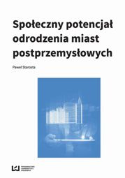 Społeczny potencjał odrodzenia miast poprzemysłowych - pdf